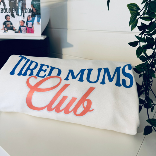 Tired mums club Sweatshirt