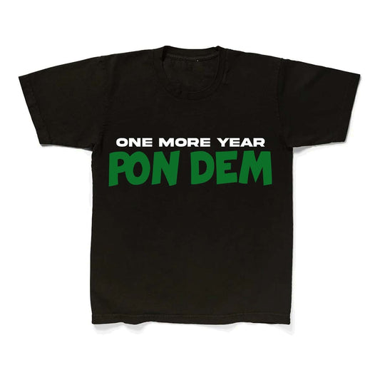 One More Year Pon Dem T Shirt